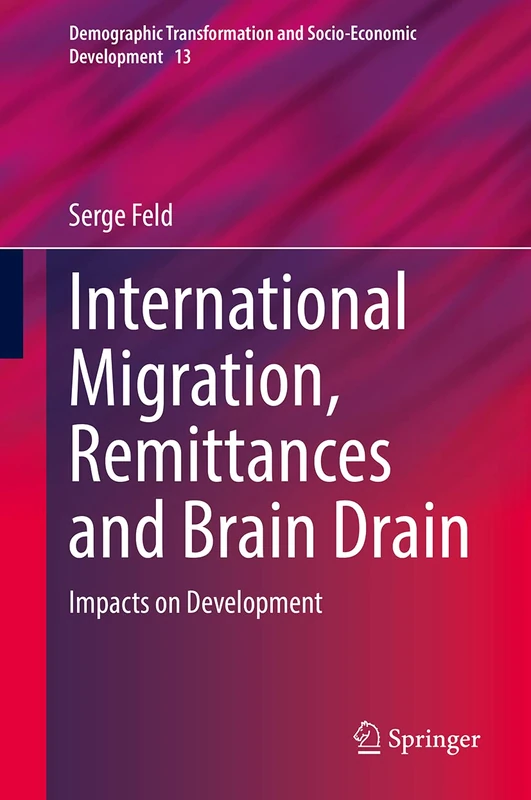 International Migration, Remittances and Brain Drain: Impacts on Development: 13 (Demographic Transformation and Socio-Economic Development, 13) - Image 1