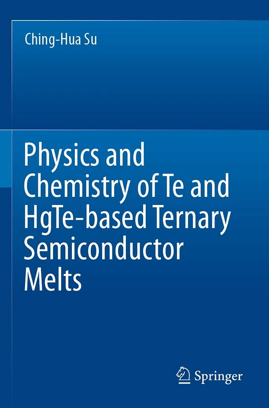 Physics and Chemistry of Te and HgTe-based Ternary Semiconductor Melts - Image 1
