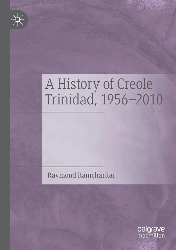 A History of Creole Trinidad, 1956-2010 - Image 1