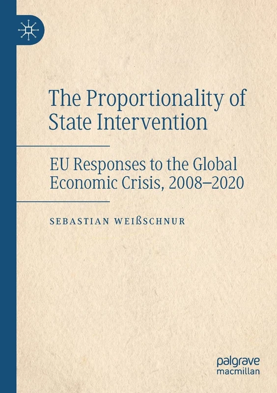 The Proportionality of State Intervention: EU Responses to the Global Economic Crisis, 2008-2020