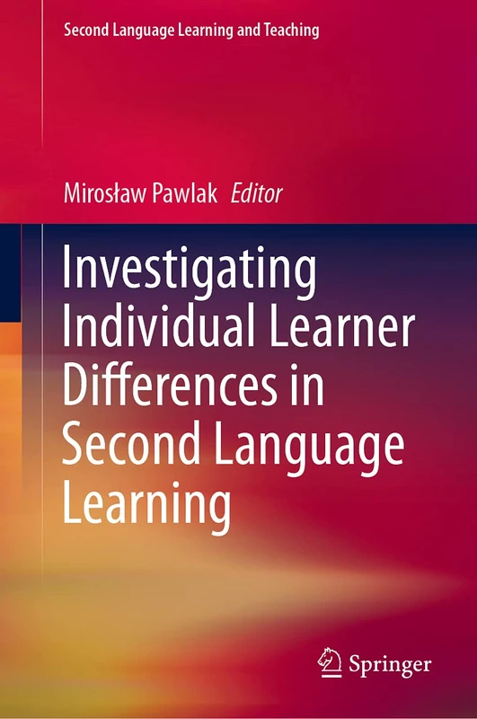 Investigating Individual Learner Differences in Second Language Learning (Second Language Learning and Teaching)