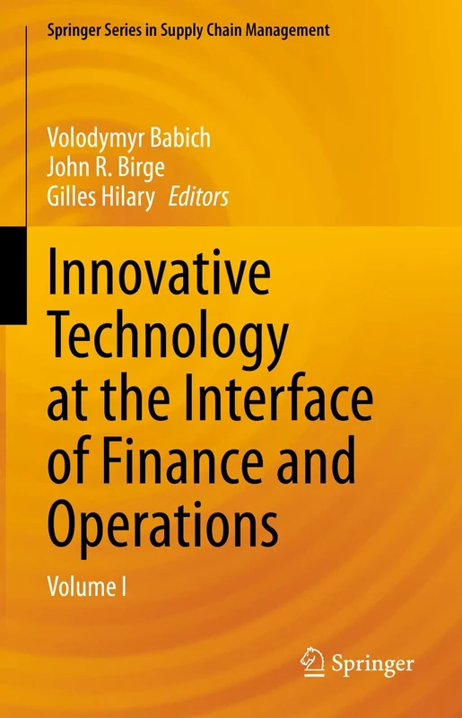 Innovative Technology at the Interface of Finance and Operations: Volume I: 11 (Springer Series in Supply Chain Management, 11)
