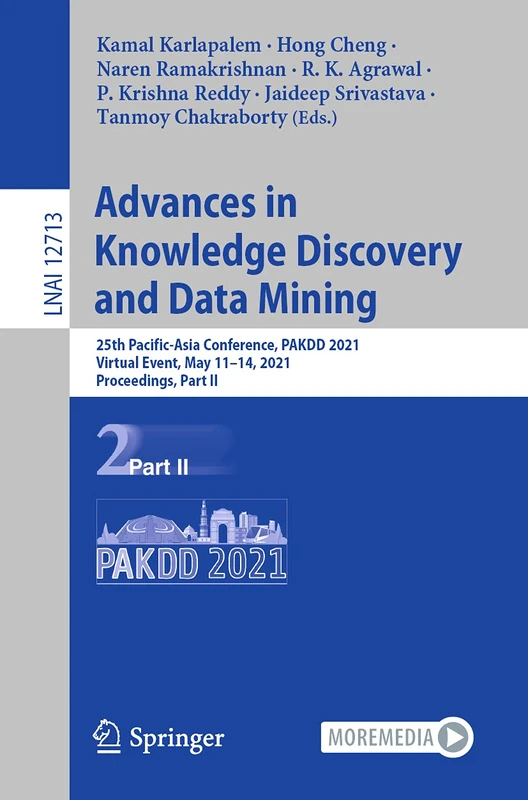 Advances in Knowledge Discovery and Data Mining: 25th Pacific-Asia Conference, PAKDD 2021, Virtual Event, May 11–14, 2021, Proceedings, Part II: 12713 (Lecture Notes in Computer Science, 12713)