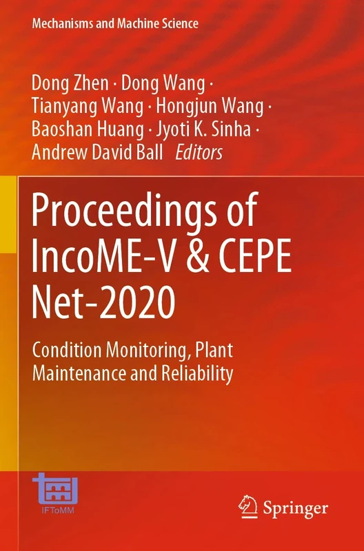 Proceedings of IncoME-V & CEPE Net-2020: Condition Monitoring, Plant Maintenance and Reliability: 105 (Mechanisms and Machine Science, 105) - Image 1