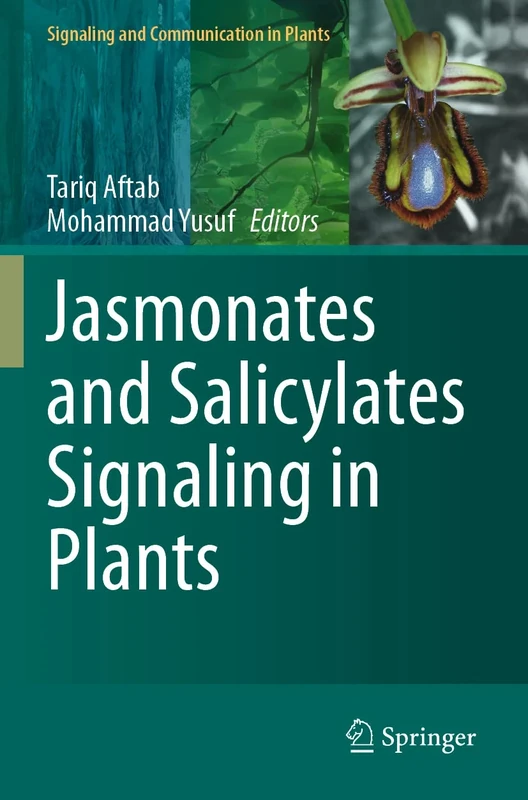 Jasmonates and Salicylates Signaling in Plants (Signaling and Communication in Plants)