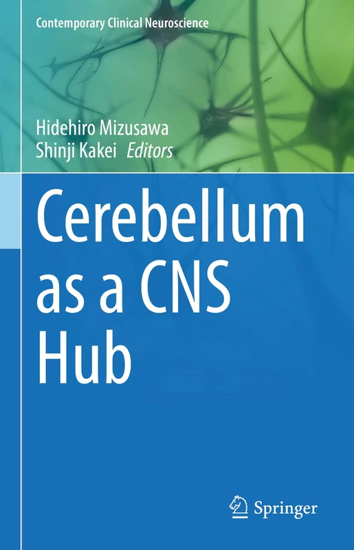 Cerebellum as a CNS Hub (Contemporary Clinical Neuroscience)