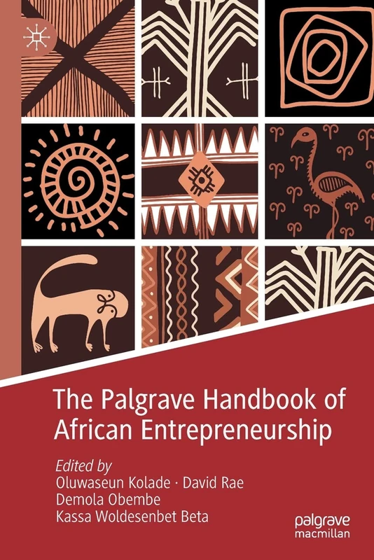 The Palgrave Handbook of African Entrepreneurship