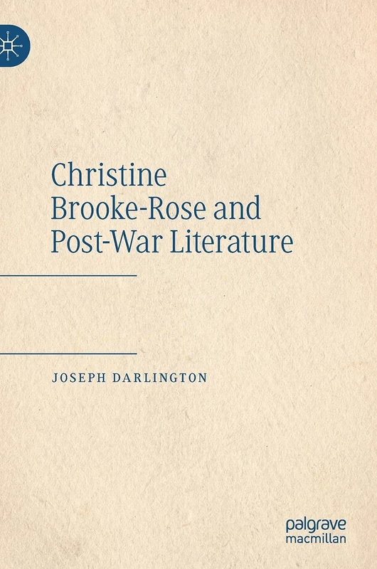 Christine Brooke-Rose and Post-War Literature