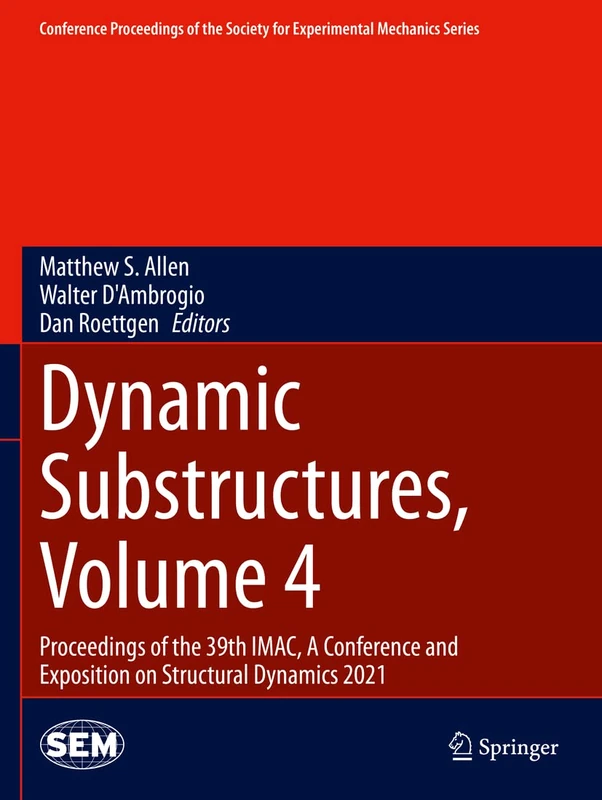 Springer Dynamic Substructures, Vol 4 - IMAC 2021 Proceedings