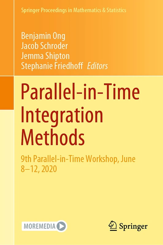 Springer Parallel-in-Time Integration Methods - Volume 356