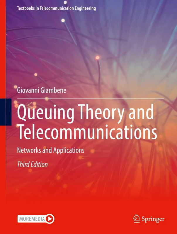 Queuing Theory and Telecommunications: Networks and Applications (Textbooks in Telecommunication Engineering)
