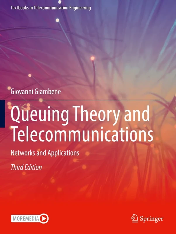 Queuing Theory and Telecommunications: Networks and Applications (Textbooks in Telecommunication Engineering)