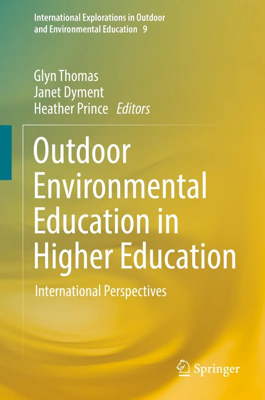Outdoor Environmental Education in Higher Education: International Perspectives: 9 (International Explorations in Outdoor and Environmental Education, 9)