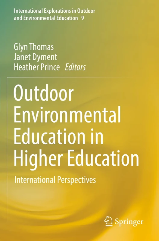 Outdoor Environmental Education in Higher Education: International Perspectives: 9 (International Explorations in Outdoor and Environmental Education, 9)