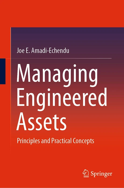 Managing Engineered Assets: Principles and Practical Concepts