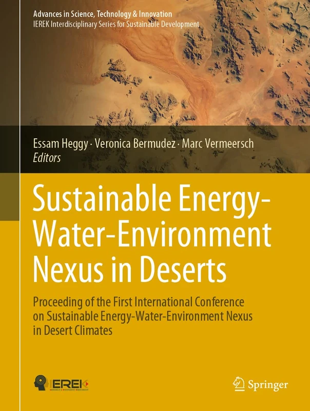 Sustainable Energy-Water-Environment Nexus in Deserts: Proceeding of the First International Conference on Sustainable Energy-Water-Environment Nexus ... in Science, Technology & Innovation)