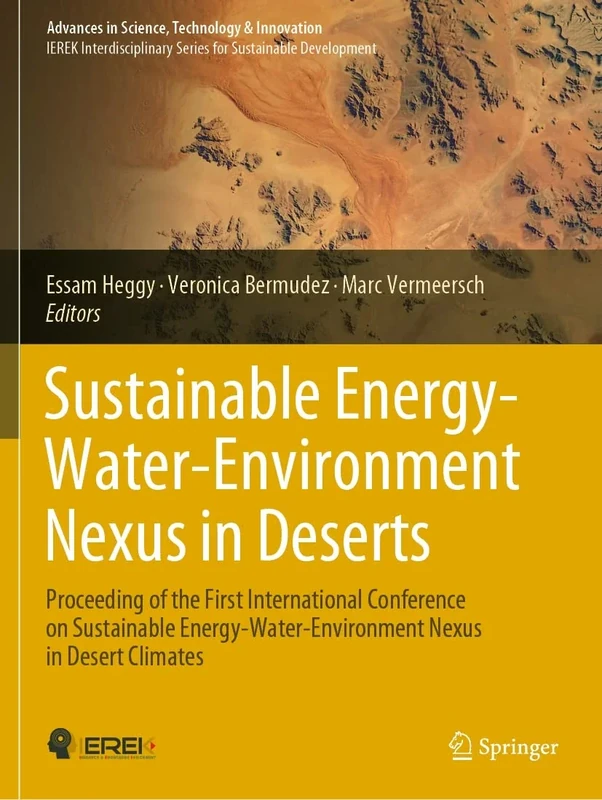 Sustainable Energy-Water-Environment Nexus in Deserts: Proceeding of the First International Conference on Sustainable Energy-Water-Environment Nexus ... in Science, Technology & Innovation)