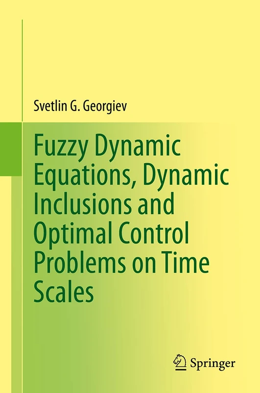 Springer - Fuzzy Dynamic Equations and Optimal Control Book