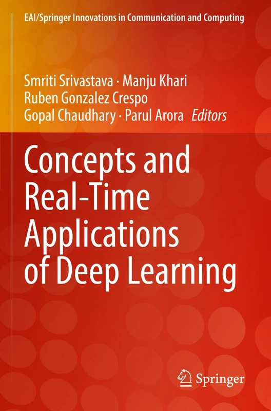 Concepts and Real-Time Applications of Deep Learning (EAI/Springer Innovations in Communication and Computing)
