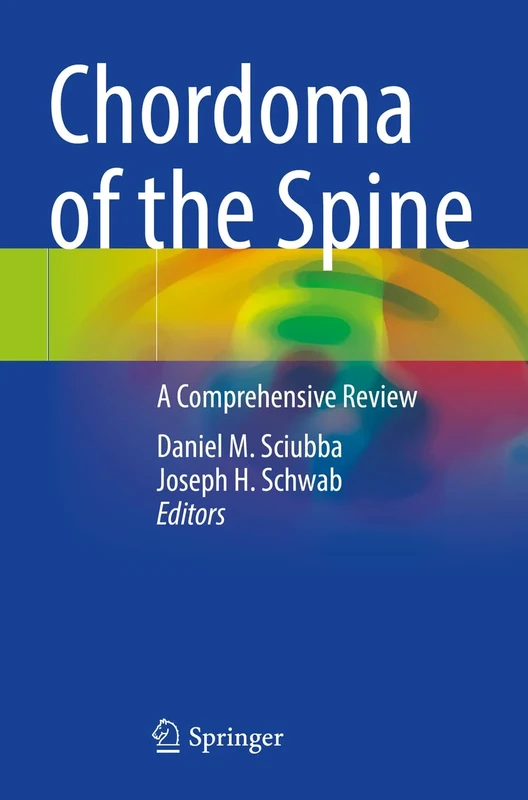 Chordoma of the Spine: A Comprehensive Review