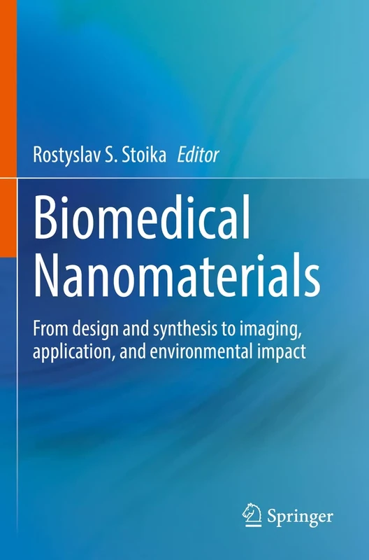 Biomedical Nanomaterials: From design and synthesis to imaging, application and environmental impact