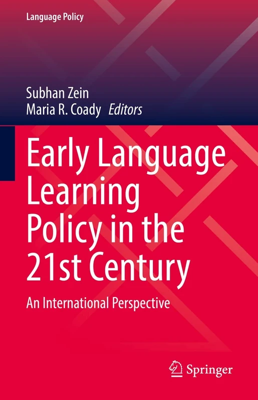 Early Language Learning Policy in the 21st Century: An International Perspective: 26 (Language Policy, 26)