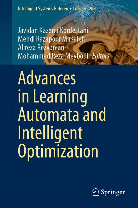 Advances in Learning Automata and Intelligent Optimization: 208 (Intelligent Systems Reference Library, 208)