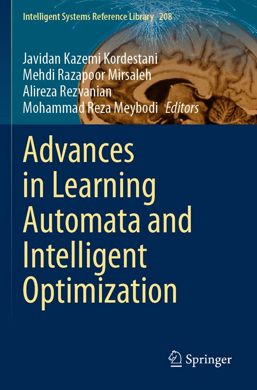 Advances in Learning Automata and Intelligent Optimization: 208 (Intelligent Systems Reference Library, 208)