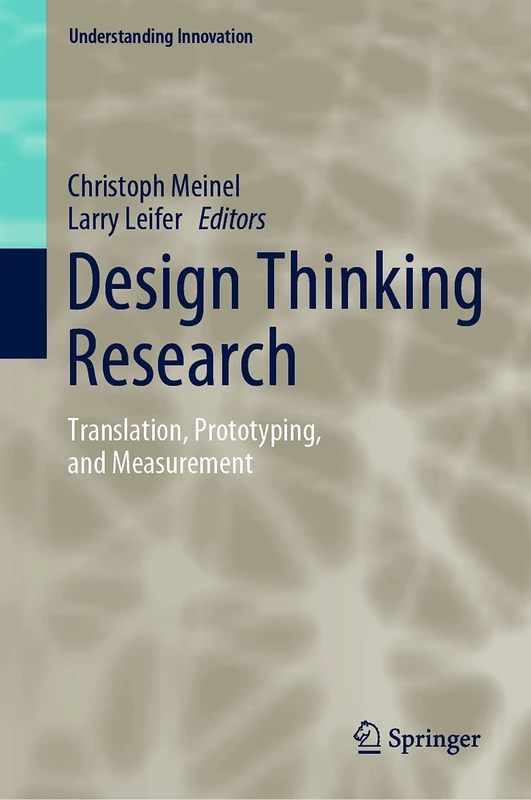 Design Thinking Research: Translation, Prototyping, and Measurement (Understanding Innovation) - Image 1