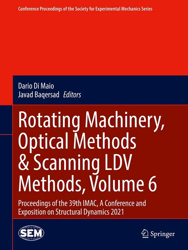 Rotating Machinery, Optical Methods & Scanning LDV Methods, Volume 6: Proceedings of the 39th IMAC, A Conference and Exposition on Structural Dynamics ... Society for Experimental Mechanics Series)