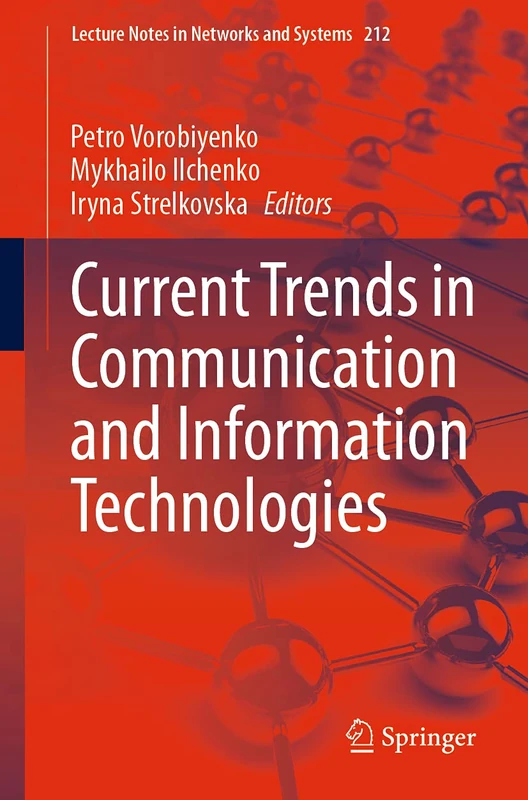 Current Trends in Communication and Information Technologies: 212 (Lecture Notes in Networks and Systems, 212)