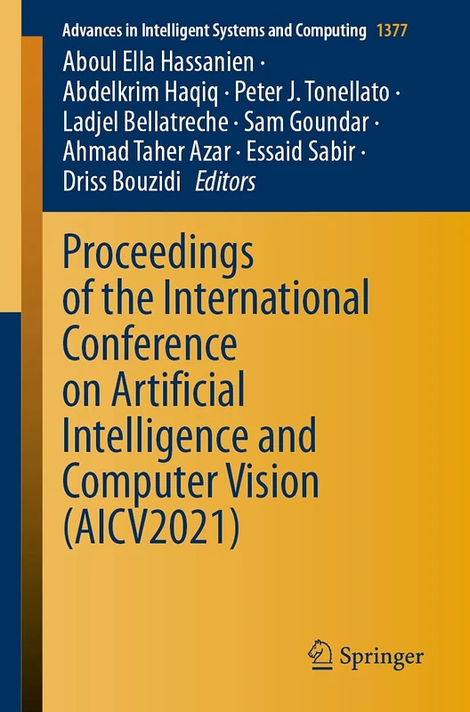 Proceedings of the International Conference on Artificial Intelligence and Computer Vision (AICV2021): 1377 (Advances in Intelligent Systems and Computing, 1377)
