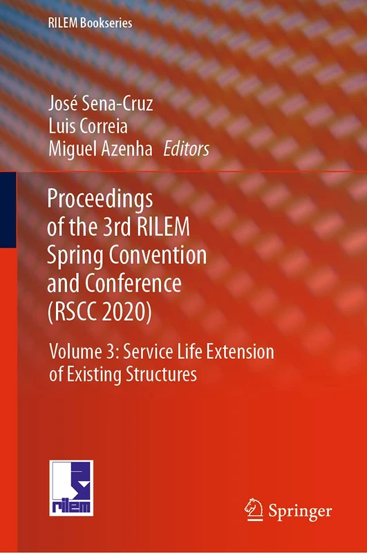 Proceedings of the 3rd RILEM Spring Convention and Conference (RSCC 2020): Volume 3: Service Life Extension of Existing Structures: 34 (RILEM Bookseries, 34)