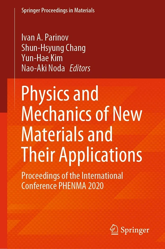 Physics and Mechanics of New Materials and Their Applications: Proceedings of the International Conference PHENMA 2020: 10 (Springer Proceedings in Materials, 10)