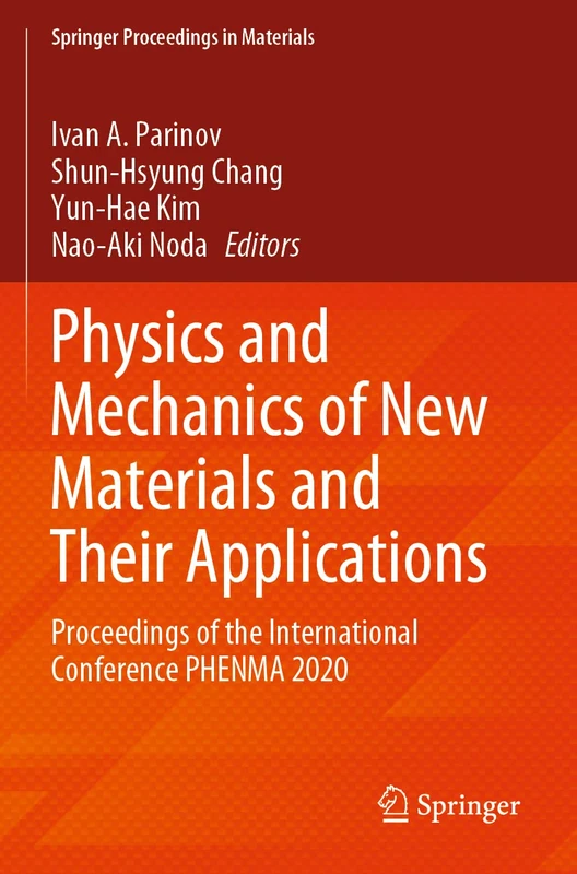 Physics and Mechanics of New Materials and Their Applications: Proceedings of the International Conference PHENMA 2020: 10 (Springer Proceedings in Materials, 10)
