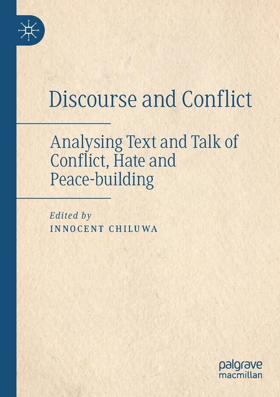 Discourse and Conflict: Analysing Text and Talk of Conflict, Hate and Peace-building