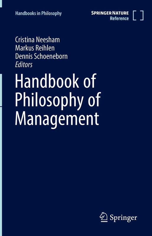 Handbook of Philosophy of Management (Handbooks in Philosophy)