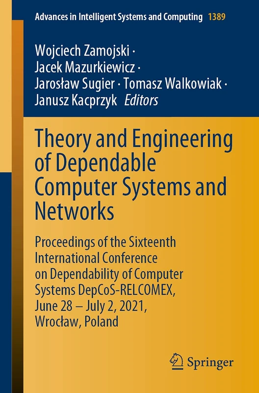Theory and Engineering of Dependable Computer Systems and Networks: Proceedings of the Sixteenth International Conference on Dependability of Computer ... in Intelligent Systems and Computing, 1389)