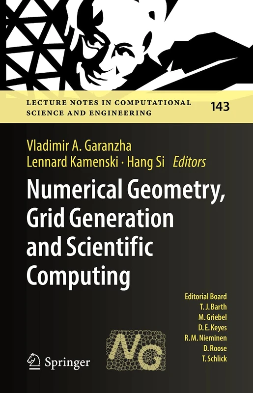 Numerical Geometry, Grid Generation and Scientific Computing: Proceedings of the 10th International Conference, NUMGRID 2020 / Delaunay 130, ... Computational Science and Engineering, 143)