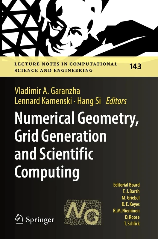 Numerical Geometry, Grid Generation and Scientific Computing: Proceedings of the 10th International Conference, NUMGRID 2020 / Delaunay 130, ... Computational Science and Engineering, 143)