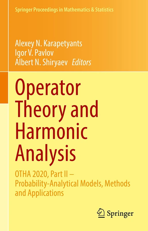 Operator Theory and Harmonic Analysis: OTHA 2020, Part II – Probability-Analytical Models, Methods and Applications: 358 (Springer Proceedings in Mathematics & Statistics, 358)