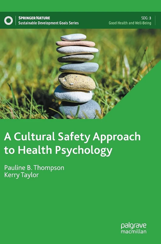 A Cultural Safety Approach to Health Psychology (Sustainable Development Goals Series)