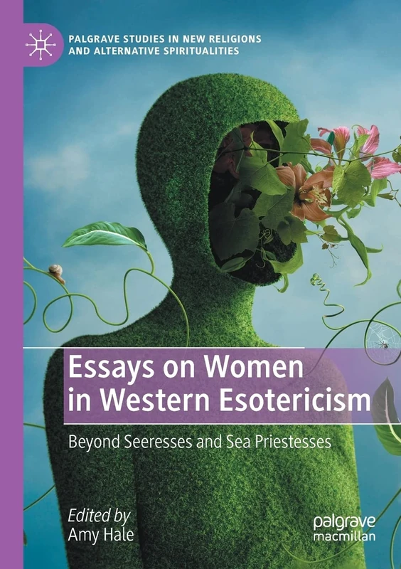 Essays on Women in Western Esotericism: Beyond Seeresses and Sea Priestesses (Palgrave Studies in New Religions and Alternative Spiritualities)