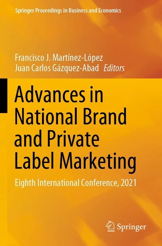 Advances in National Brand and Private Label Marketing: Eighth International Conference, 2021 (Springer Proceedings in Business and Economics)