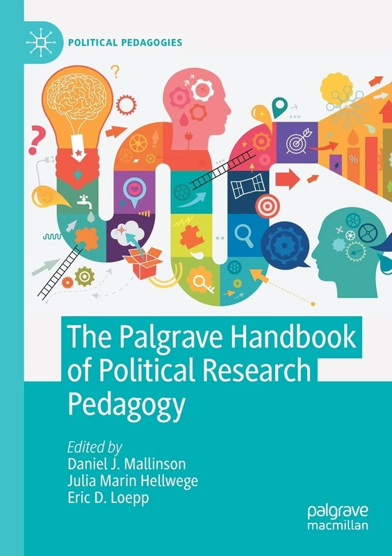The Palgrave Handbook of Political Research Pedagogy (Political Pedagogies)
