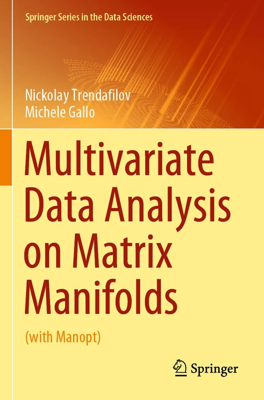 Multivariate Data Analysis on Matrix Manifolds: (with Manopt) (Springer Series in the Data Sciences)