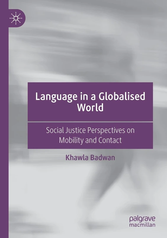 Language in a Globalised World: Social Justice Perspectives on Mobility and Contact