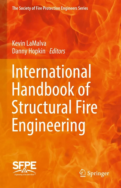 International Handbook of Structural Fire Engineering (The Society of Fire Protection Engineers Series)