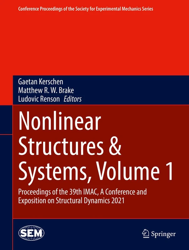 Nonlinear Structures & Systems, Volume 1: Proceedings of the 39th IMAC, A Conference and Exposition on Structural Dynamics 2021 (Conference ... Society for Experimental Mechanics Series)