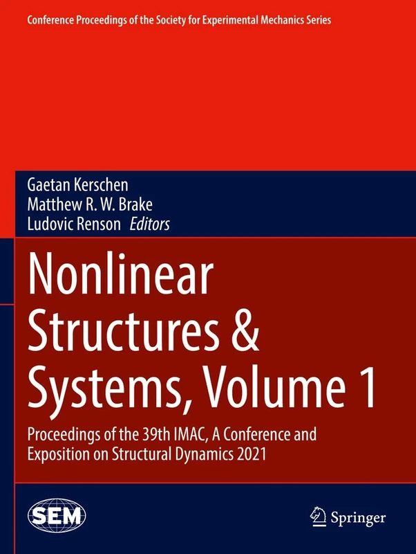 Nonlinear Structures & Systems, Volume 1: Proceedings of the 39th IMAC, A Conference and Exposition on Structural Dynamics 2021 (Conference ... Society for Experimental Mechanics Series)
